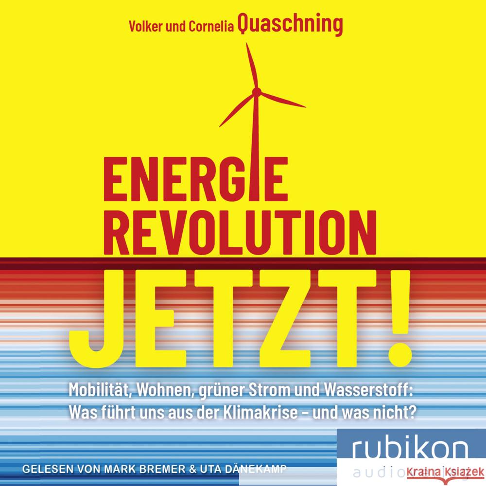 Energierevolution jetzt!: Mobilität, Wohnen, grüner Strom und Wasserstoff: Was führt uns aus der Klimakrise - und was nicht?, Audio-CD, MP3 Quaschning, Volker, Quaschning, Cornelia 9783948343804 Rubikon Audioverlag