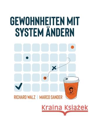 Gewohnheiten mit System ändern Walz, Richard 9783948344009 Education Punk Ltd.