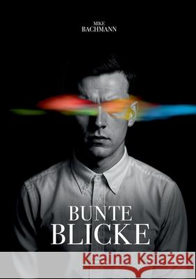 Bunte Blicke Mike Bachmann 9783948373801 Fine Books Verlag Alexander Broicher