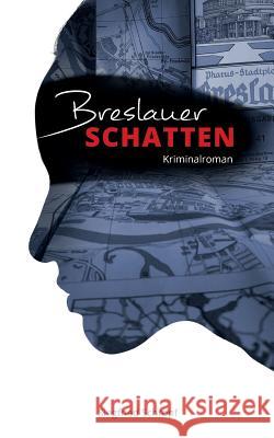 Breslauer Schatten Schropf, Siegfried 9783948386009
