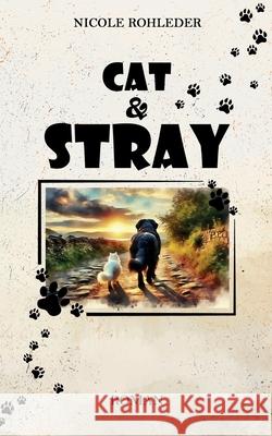 Cat & Stray Nicole Rohleder 9783948390211 Robooks Publishing Sp