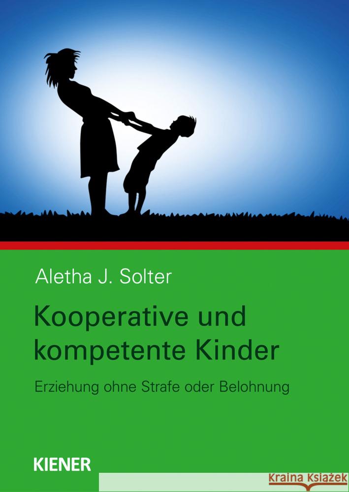 Kooperative und kompetente Kinder Solter, Aletha 9783948442026