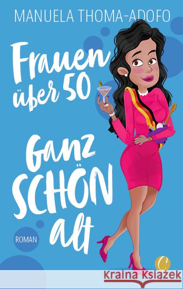 Frauen über 50 - Ganz SCHÖN alt Thoma-Adofo, Manuela 9783948486488