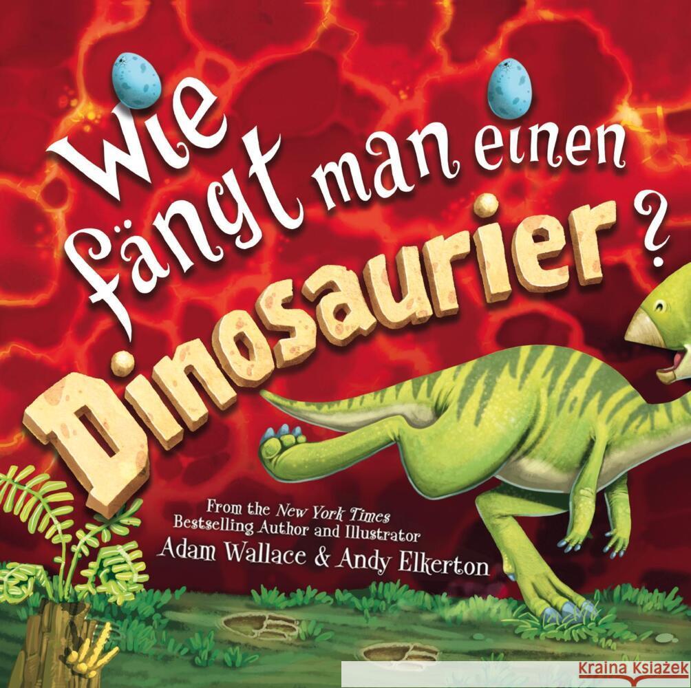 Wie fängt man einen Dinosaurier Wallace, Adam 9783948638931 Adrian Verlag