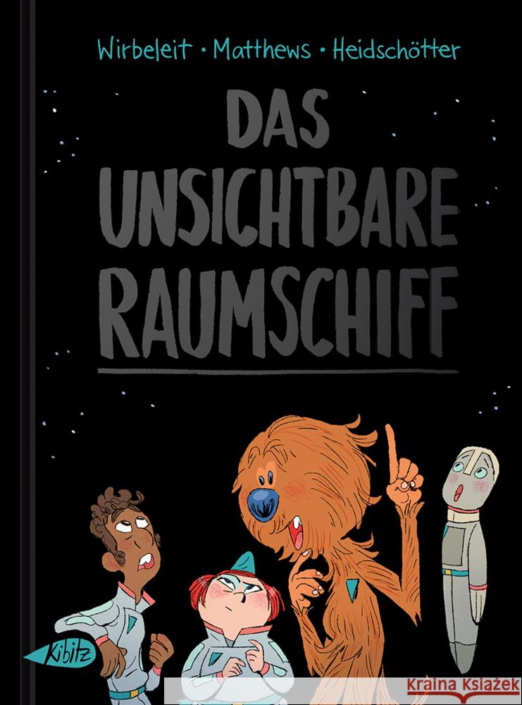 Das unsichtbare Raumschiff Wirbeleit, Patrick, Matthews, Andrew 9783948690052
