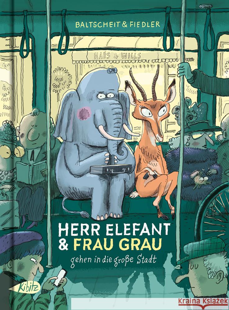 Herr Elefant und Frau Grau gehen in die große Stadt Baltscheit, Martin 9783948690120 Kibitz, Berlin