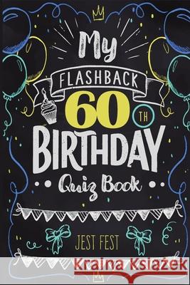 My Flashback 60th Birthday Quiz Book: Turning 60 Humor for People Born in the '60s Jest Fest 9783948706579 Dialog Abroad Books