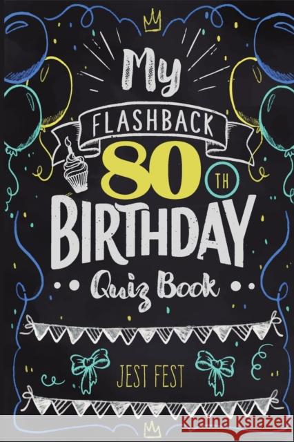 My Flashback 80th Birthday Quiz Book: Turning 80 Humor for People Born in the '40s Jest Fest 9783948706593 Dialog Abroad Books