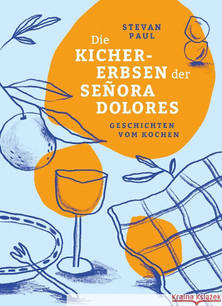 Die Kichererbsen der Señora Dolores Paul, Stevan 9783948722333 mairisch Verlag