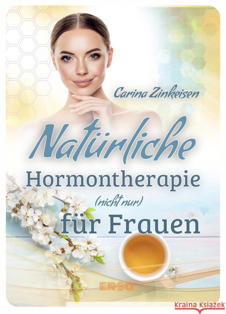 Natürliche Hormontherapie (nicht nur) für Frauen Zinkeisen, Carina 9783948732134