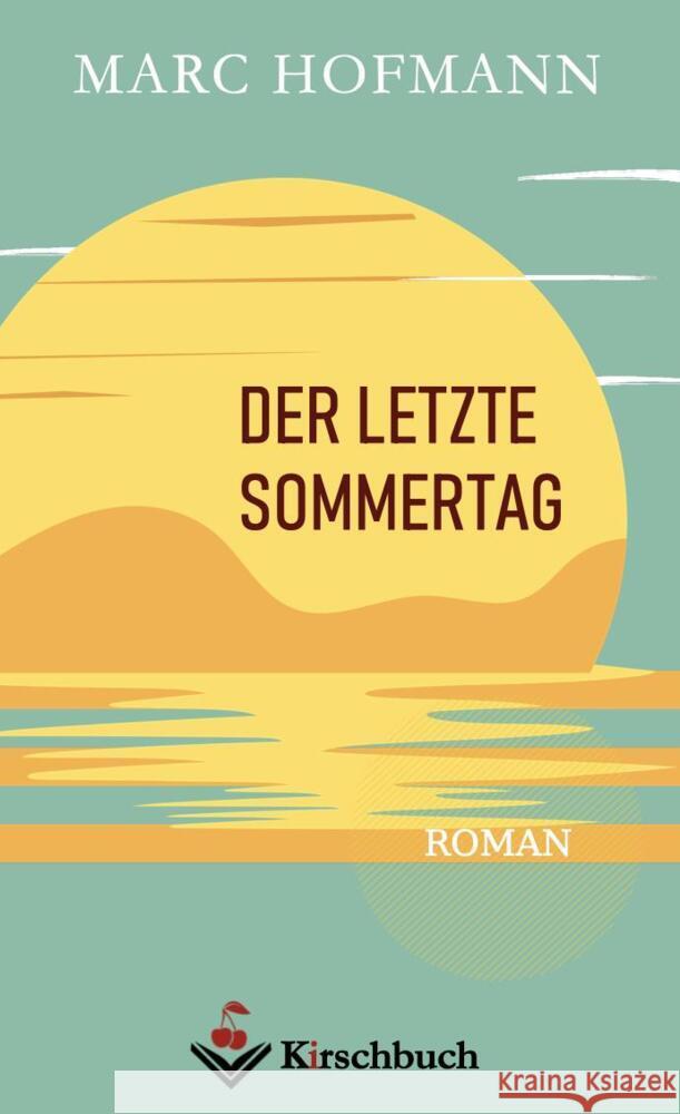 Der letzte Sommertag Hofmann, Marc 9783948736262