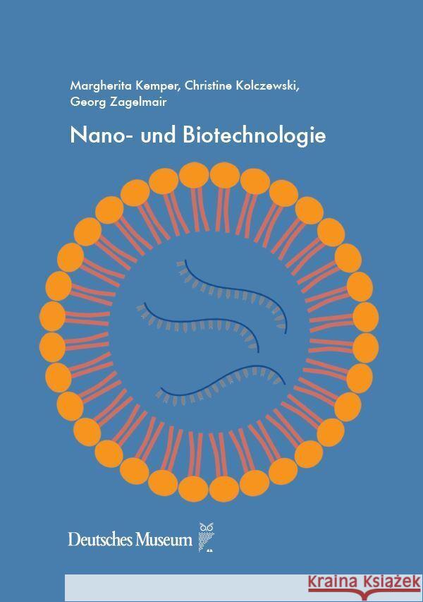 Nano- und Biotechnologie Kemper, Margherita, Kolczewski, Christine, Zagelmair, Georg 9783948808242 Deutsches Museum