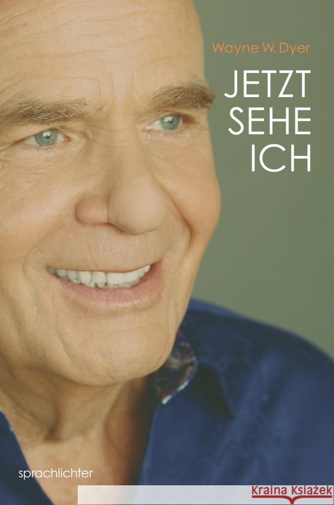 Jetzt Sehe Ich Dyer, Wayne W. 9783948824006