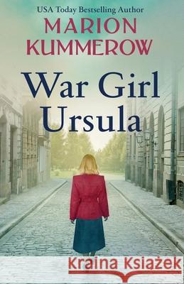 War Girl Ursula: A bittersweet novel of WWII Marion Kummerow 9783948865009 Marion Kummerow