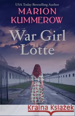 War Girl Lotte: Life in the Third Reich Marion Kummerow 9783948865030 Marion Kummerow