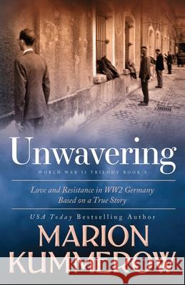 Unwavering: Based on a True Story of Love and Resistance Marion Kummerow 9783948865245 Marion Kummerow