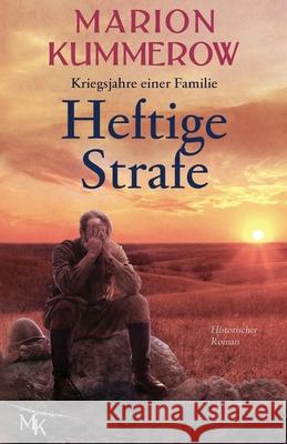 Heftige Strafe: Ein berührender historischer Roman über einen Kriegsgefangenen in Russland Marion Kummerow, Annette Spratte 9783948865450 Marion Kummerow