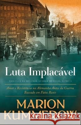 Luta Implacável Marion Kummerow, Marcos Anilton Santos 9783948865504