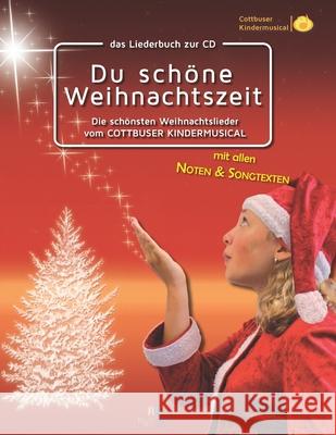 Liederbuch: Du schöne Weihnachtszeit: Die schönsten Weihnachtslieder vom Cottbuser Kindermusical Vol. 2 Zibula, Manja 9783948870089 Musingal Verlag