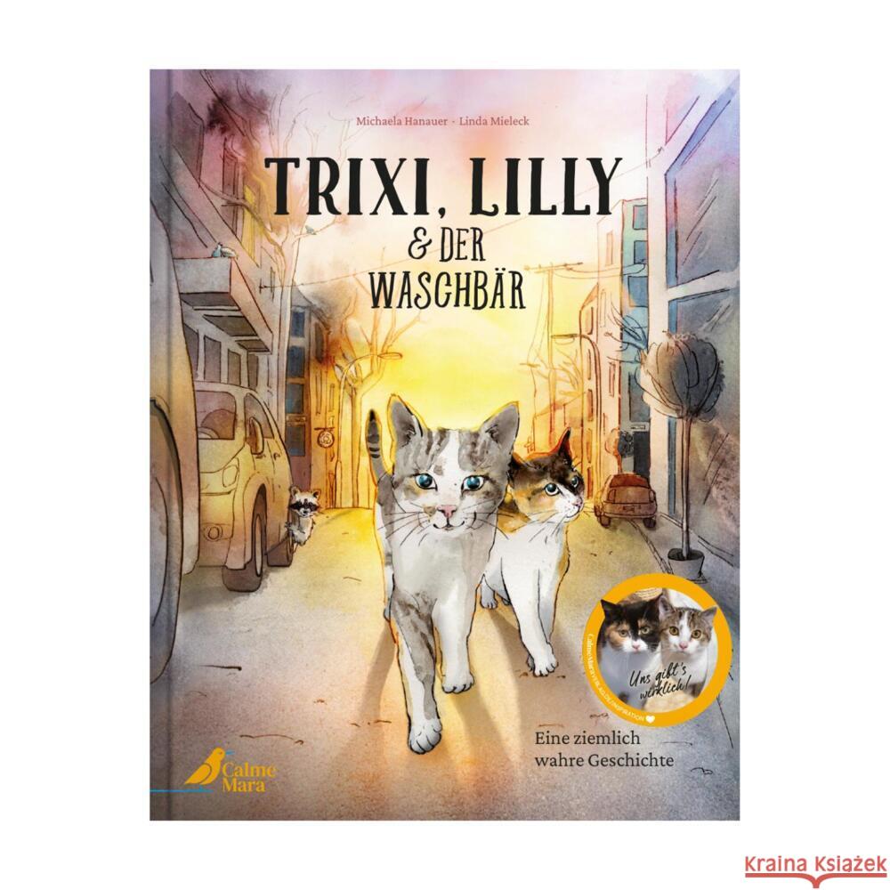 Trixi, Lilly und der Waschbär Hanauer, Michaela 9783948877767 CalmeMara Verlag