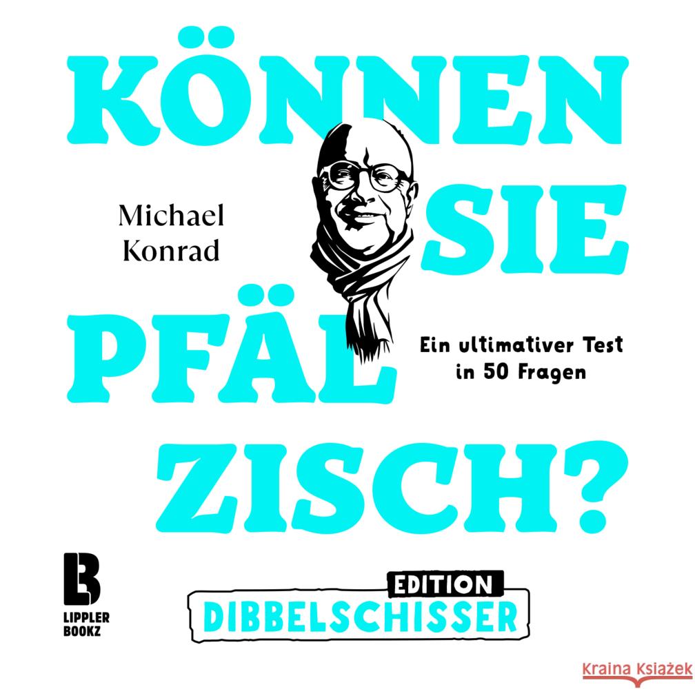 Können Sie Pfälzisch - Edition Dibbelschisser Konrad, Michael 9783948880118 LIPPLERBOOKZ