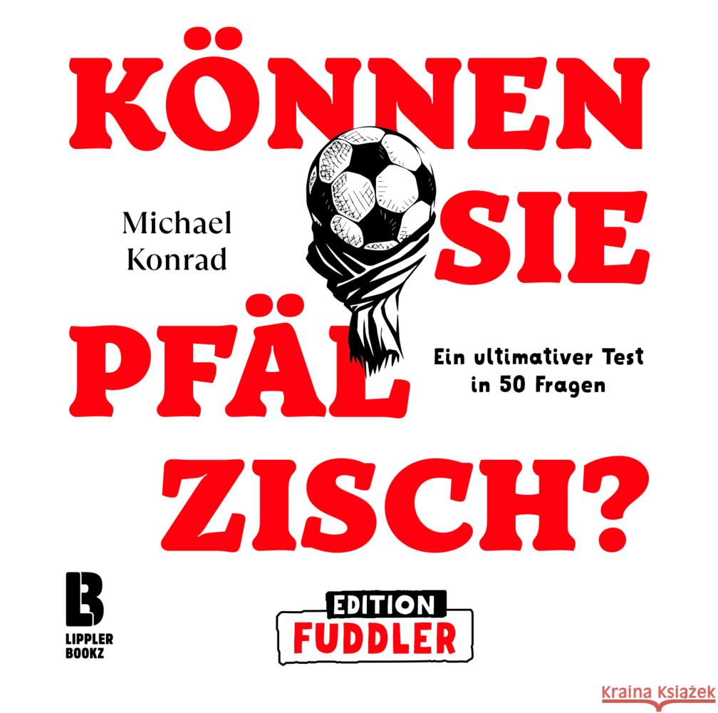 Können Sie Pfälzisch? - Edition Fuddler Konrad, Michael 9783948880125 LIPPLERBOOKZ