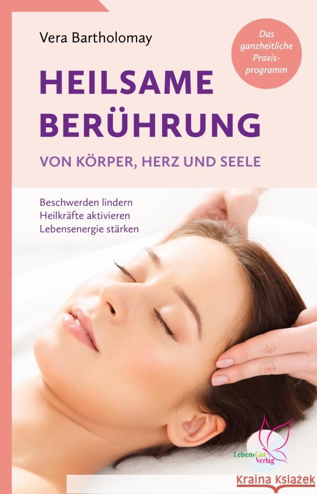 Heilsame Berührung von Körper, Herz und Seele Bartholomay, Vera 9783948885335