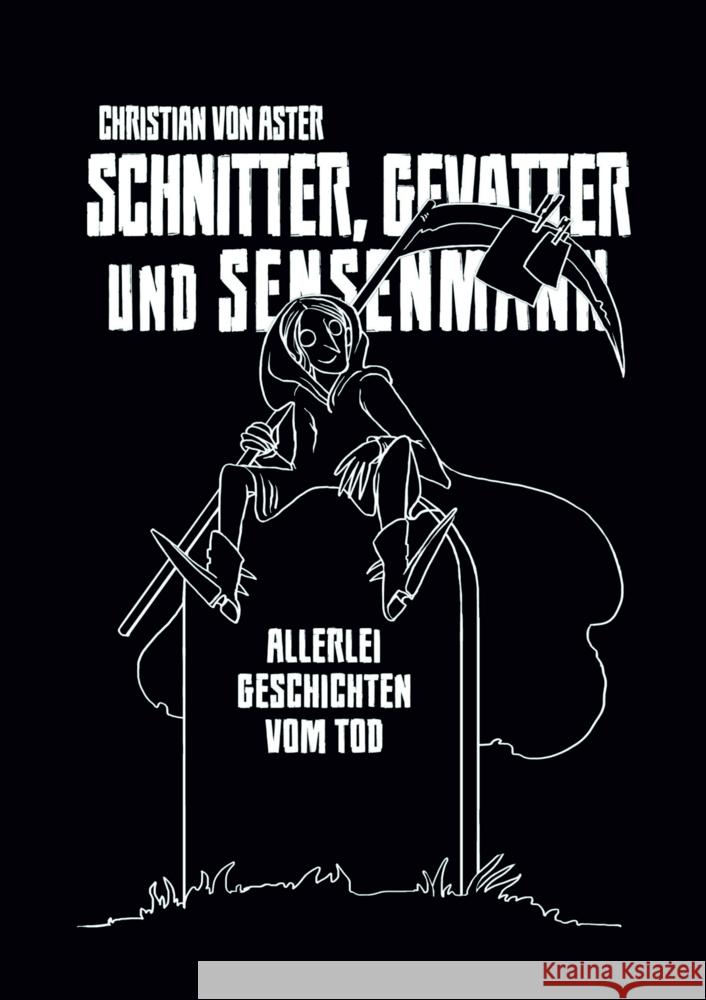 Schnitter, Gevatter und Sensenmann Aster, Christian von 9783948887636