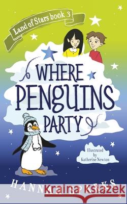 Where Penguins Party Hannah Sparks Katherine Newton 9783948922023