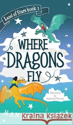 Where Dragons Fly Hannah Sparks Katherine Newton 9783948922030