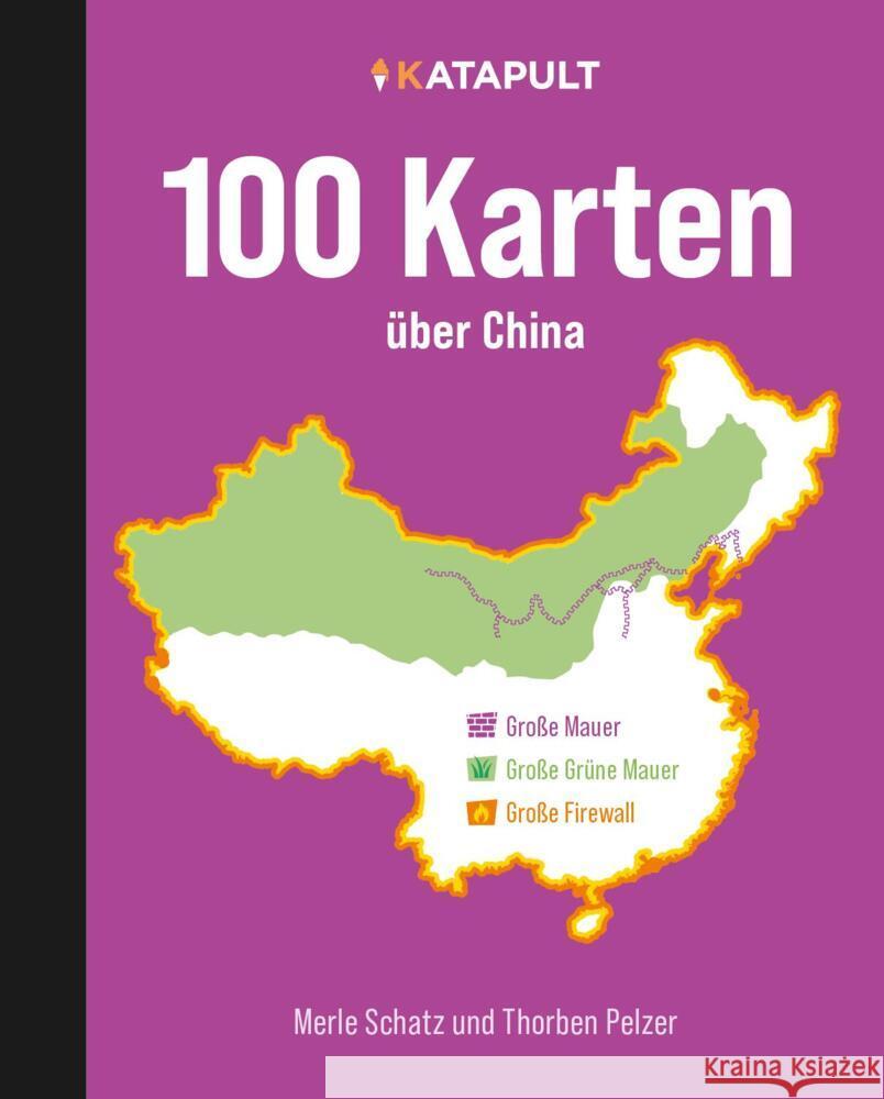 100 Karten über China Schatz, Merle, Pelzer, Thorben 9783948923426