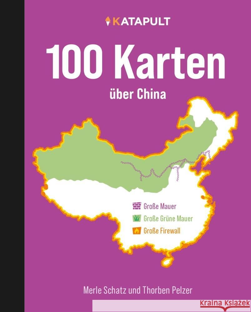 100 Karten über China Schatz, Merle, Pelzer, Thorben 9783948923426