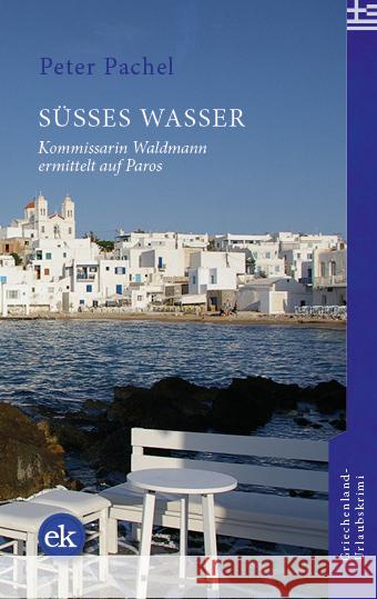 Süßes Wasser Pachel, Peter 9783948972653 Verlag edition Krimi