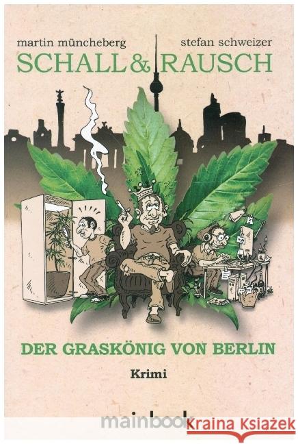 Schall & Rausch - Der Graskönig von Berlin Müncheberg, Martin, Schweizer, Stefan 9783948987459 mainbook Verlag