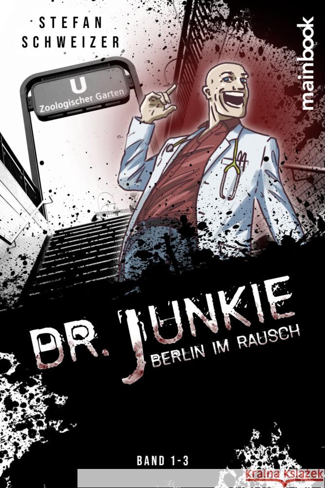 Dr. Junkie - Berlin im Rausch Schweizer, Stefan 9783948987879