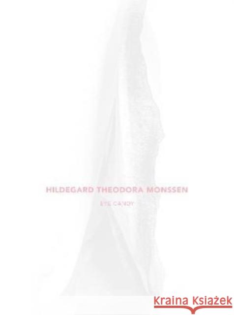 Eye Candy: Sex Sells Hildegard Theodora Monssen 9783949070235 Seltmann Publishers GmbH