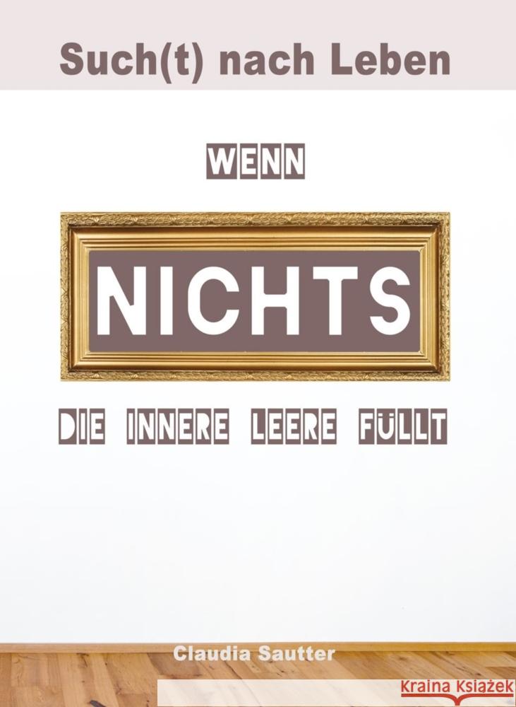 Wenn NICHTS die innere Leere füllt Sautter, Claudia 9783949073335