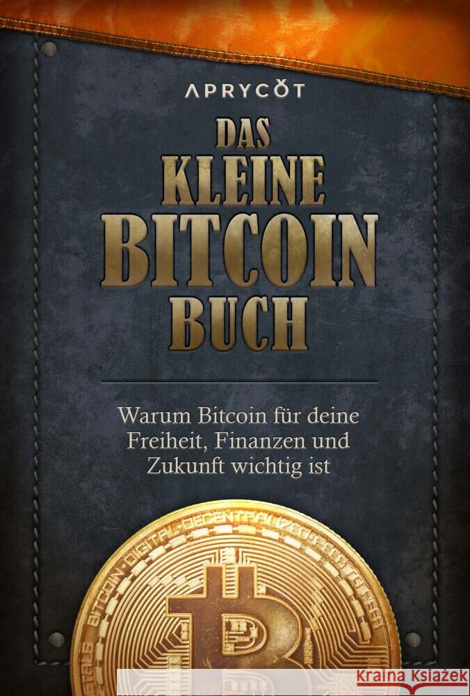 Das kleine Bitcoin-Buch The Bitcoin Collective, Buenaventura, Luis, Gladstein, Alex 9783949098079