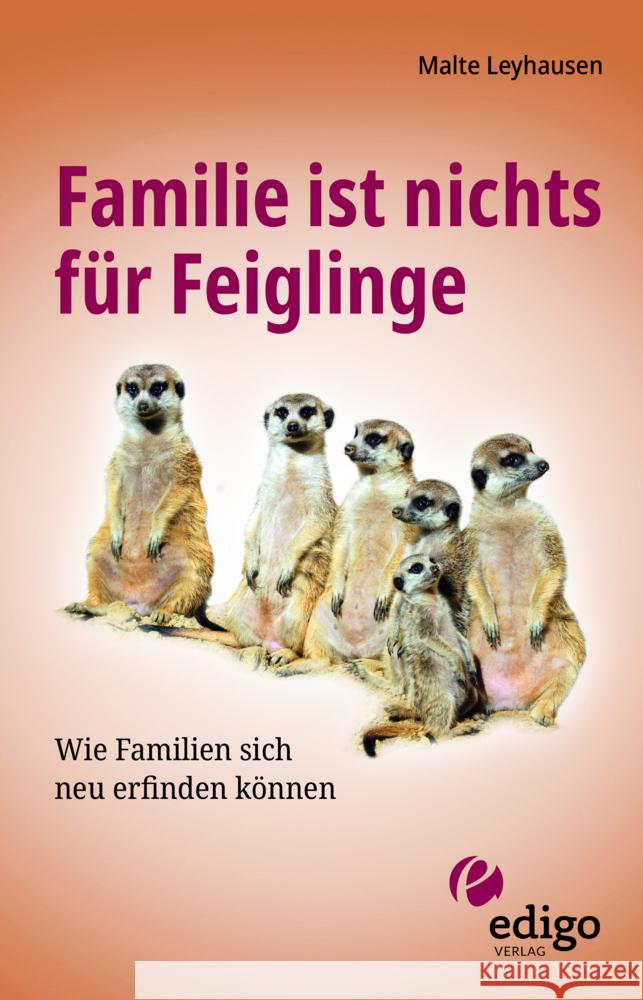 Familie ist nichts für Feiglinge Leyhausen, Malte 9783949104077 Edigo