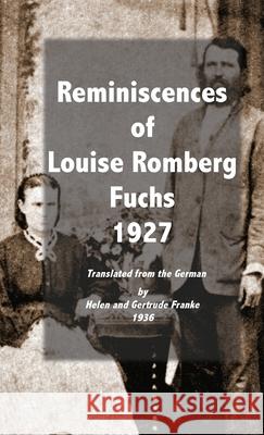 Reminiscences of Louise Romberg Fuchs 1927 Louise Romber 9783949197109 Texianer Verlag