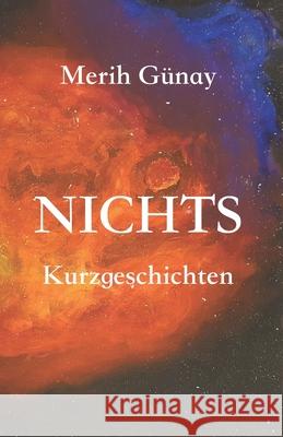 Nichts: Kurzgeschichten Hülya Engin Merih G 9783949197260