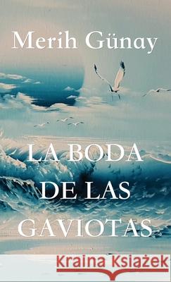 La Boda de Las Gaviotas Merih Gunay Karin Kari 9783949197390 Texianer Verlag