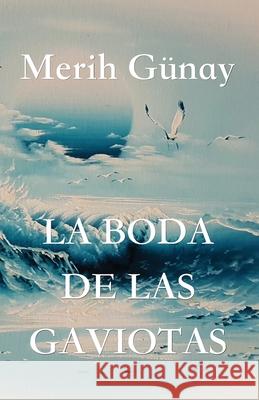 La Boda de Las Gaviotas Merih Gunay Karin Kari 9783949197406