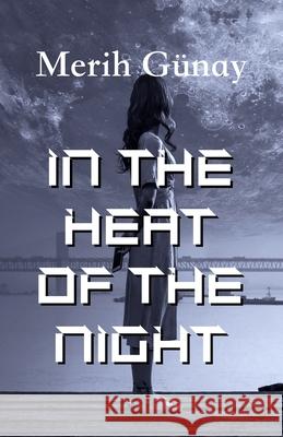 In the Heat of the Night Merih Gunay Stuart Kline 9783949197765