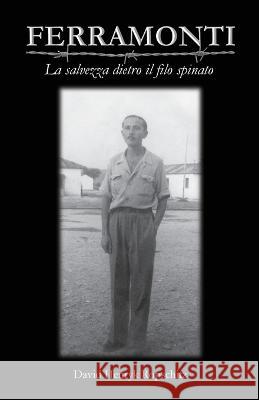 Ferramonti: La salvezza dietro il filo spinato David Henryk Ropschitz Simona Celiberti 9783949197994 Texianer Verlag