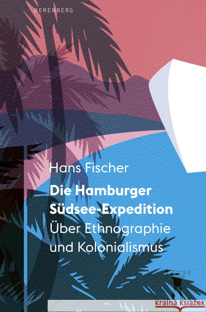 Die Hamburger Südsee-Expedition Fischer, Hans 9783949203275