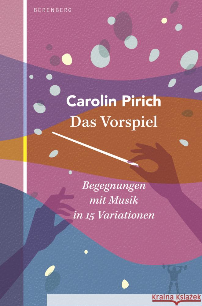 Das Vorspiel Pirich, Carolin 9783949203527 Berenberg Verlag GmbH