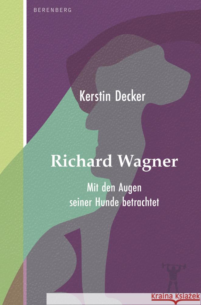 Richard Wagner Decker, Kerstin 9783949203534 Berenberg Verlag GmbH