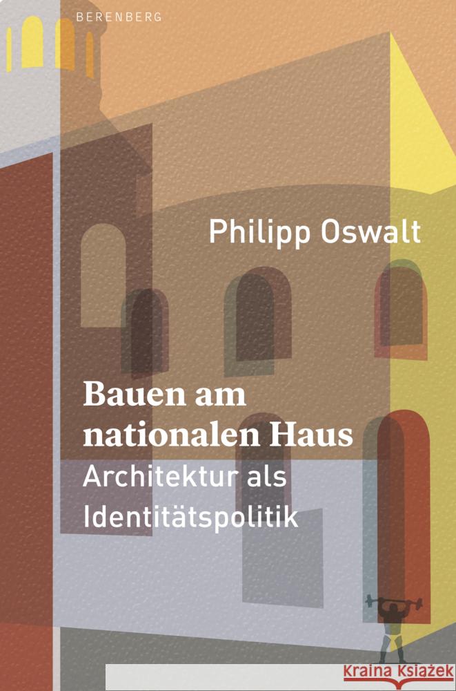 Bauen am nationalen Haus Oswalt, Philipp 9783949203732