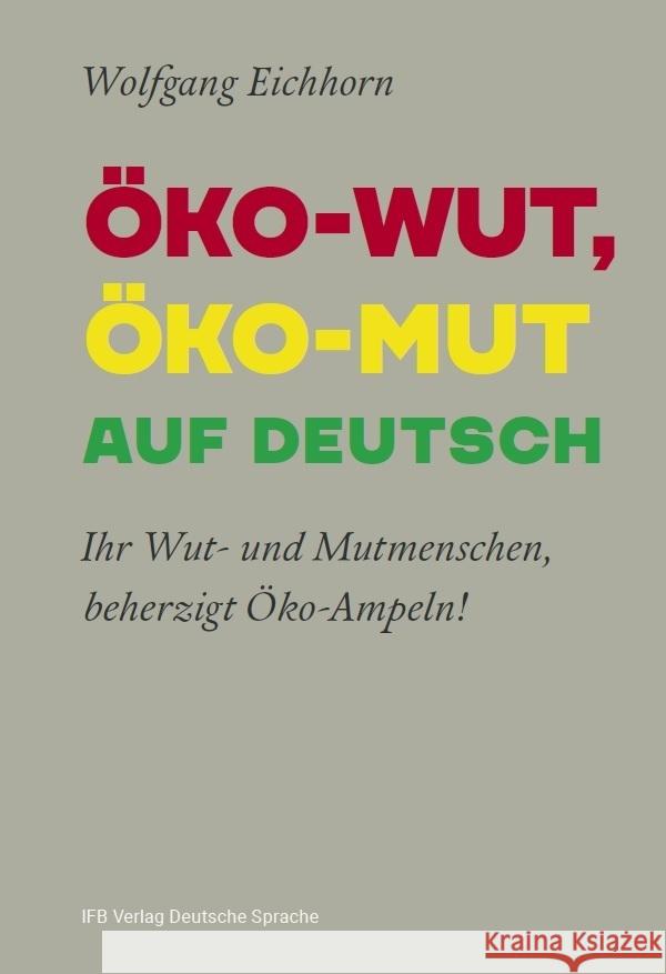 ÖKO-WUT, ÖKO-MUT AUF DEUTSCH Eichhorn, Wolfgang 9783949233081